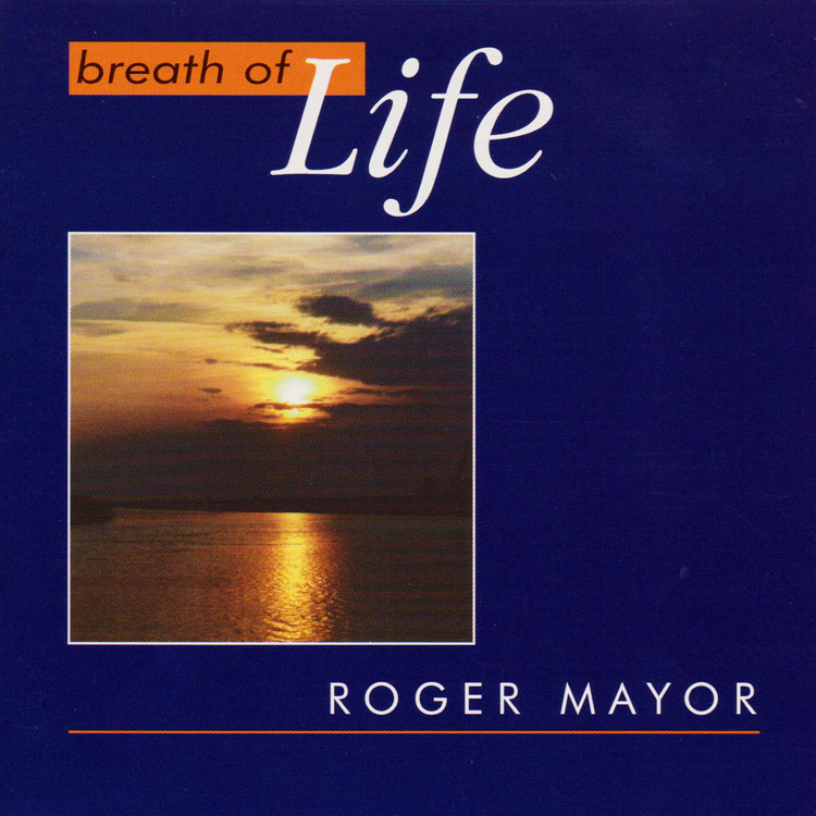 Roger Mayor Breath of Life