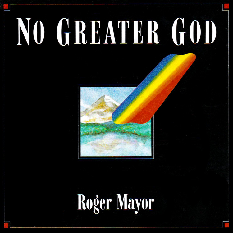 Roger Mayor No Greater God