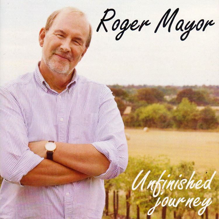 Roger Mayor Unfinished Journey